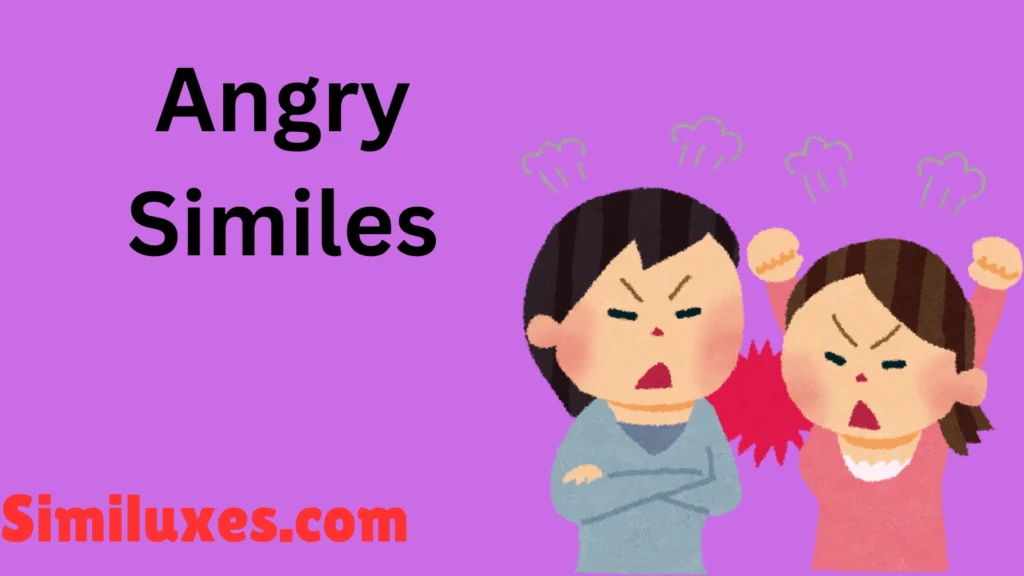Angry Similes
