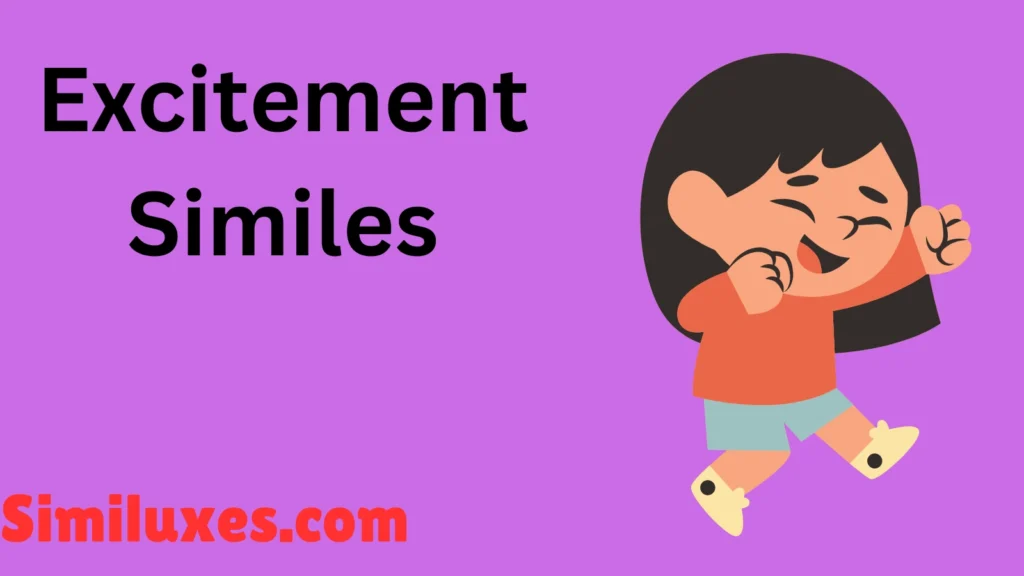 Excitement Similes