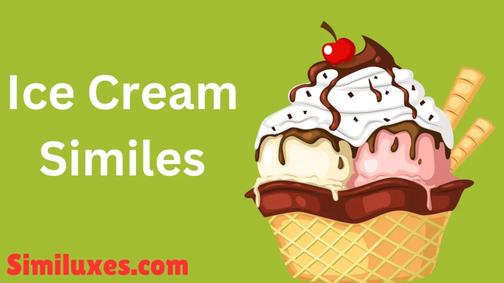 Ice Cream Similes