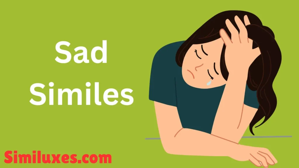 Sad Similes