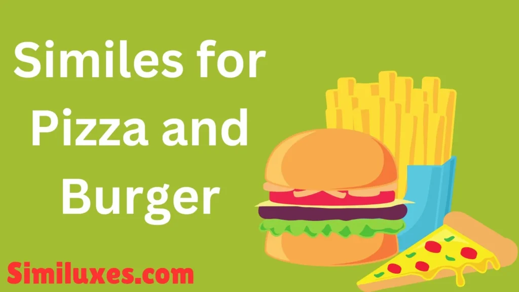 Similes for Pizza and Burger