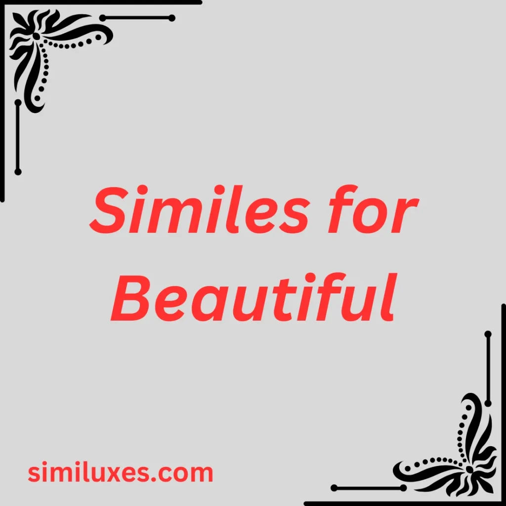 Similes for Beautiful