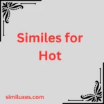 Similes for Hot