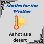 Similes for hot weather