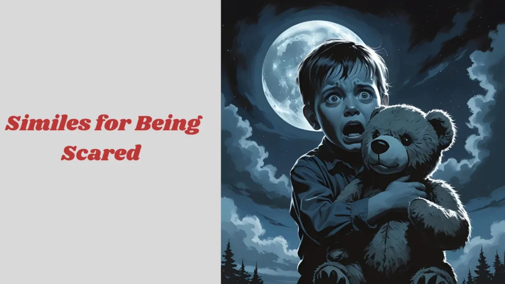 Similes for Being Scared to depict fear