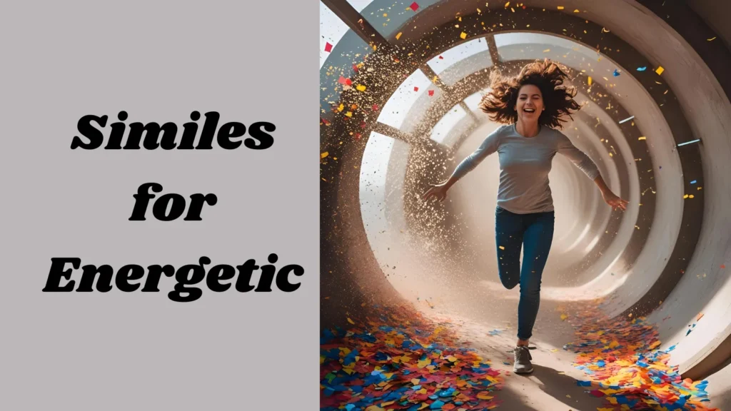 Similes for Energetic