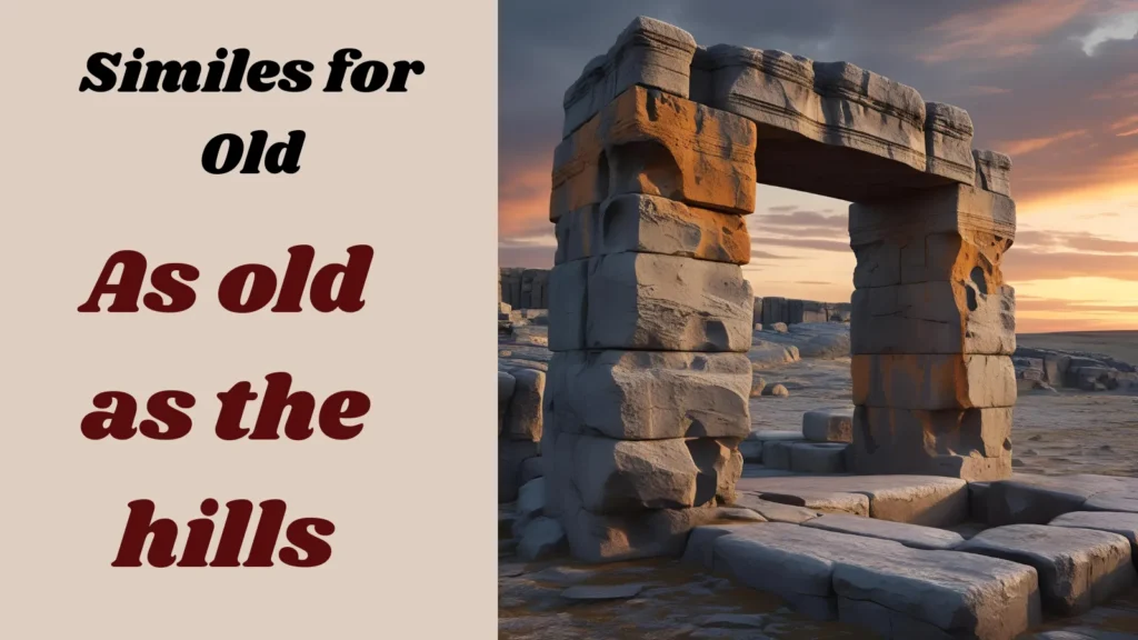 As old as the hills-oldness through similes 
